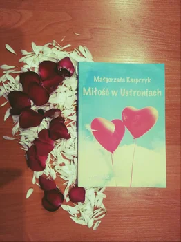 Recenzja – „Miłość w Ustroniach” Małgorzata Kasprzyk