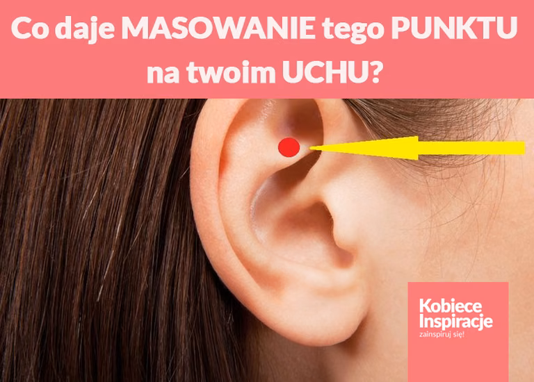 Co daje MASOWANIE tego PUNKTU na twoim UCHU?
