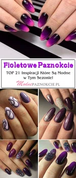 Fioletowe Paznokcie: TOP 21 Inspiracji Które Są Modne w Tym Sezonie!