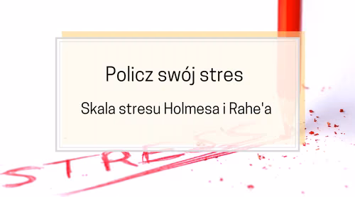Skala stresu Holmesa i Rahe’a, czyli jak obliczyć swój stres?