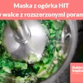 Maska z ogórka - HIT w walce z porami