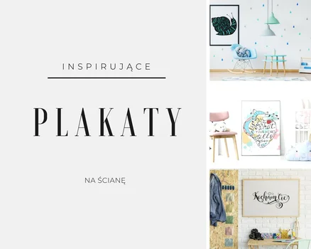 Inspirujące plakaty na ścianę