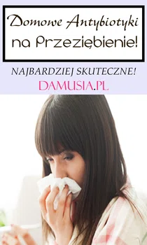 Domowe Antybiotyki Które Zwalczą Przeziębienie! Musisz Je Poznać