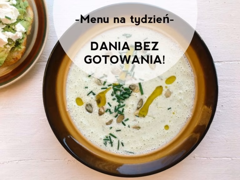 Menu na tydzień: Dania bez gotowania na upały