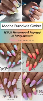 Modne Paznokcie Ombre – TOP 25 Fenomenalnych Propozycji na Piękny Manicure