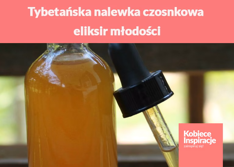 Tybetańska nalewka czosnkowa – eliksir młodości