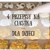 Ciastka - 4 przepisy