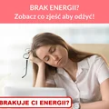 BRAK ENERGII? Zobacz co zjeść aby odżyć!