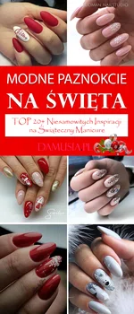 Modne Paznokcie na Święta – TOP 20+ Niesamowitych Inspiracji na Świąteczny Manicure