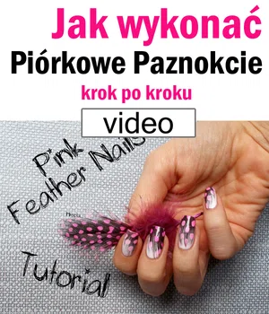 Jak wykonać piórkowe paznokcie krok po kroku