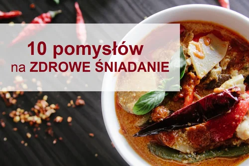 10 pomysłów na zdrowe śniadanie