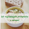 Najlepsze przepisy z serami