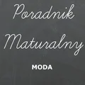Maturalny poradnik - uroda, moda, triki