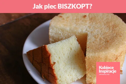 Jak piec BISZKOPT?