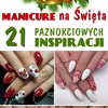 Manicure na Święta: 21 Pazurkowych Inspiracji, Które Robią Wrażenie