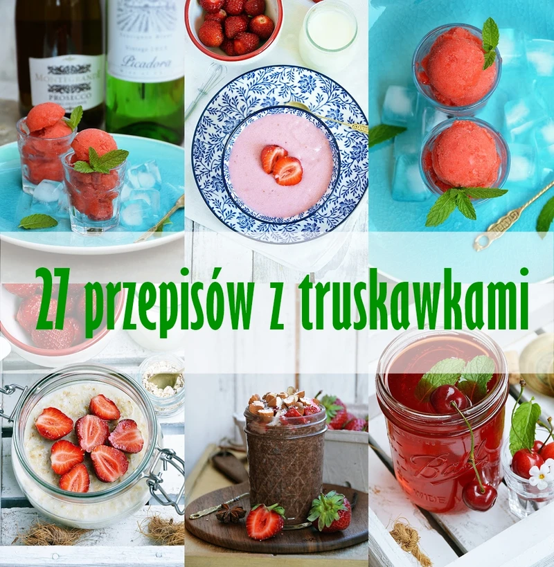 27 przepisów z truskawkami