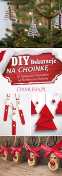 DIY Dekoracje na Choinkę: TOP 15 Ciekawych Pomysłów na Świąteczne Ozdoby