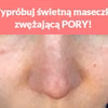 Wypróbuj świetną maseczkę zwężającą PORY!