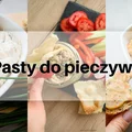 3 pomysły na pasty do pieczywa