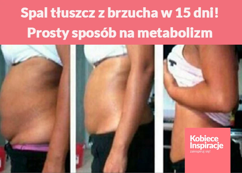 Spal tłuszcz z brzucha w 15 dni! Prosty sposób na metabolizm