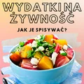 Jak spisywać wydatki na żywność w domowym budżecie?