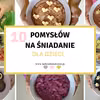 10 pomysłów na śniadanie dla dzieci