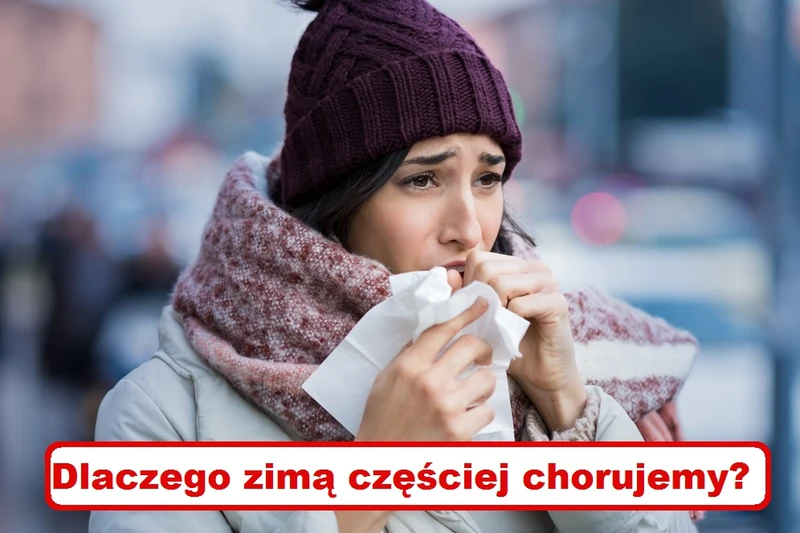 Zimą częściej chorujesz? Te sposoby sprawią, że przeziębienie Cię ominie!