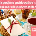 Co powinno znajdować się na bożonarodzeniowym stole?