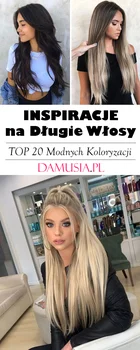 Inspiracje na Długie Włosy – TOP 20 Modnych Koloryzacji dla Was