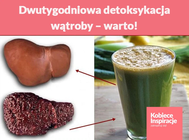 Dwutygodniowa detoksykacja wątroby – warto!