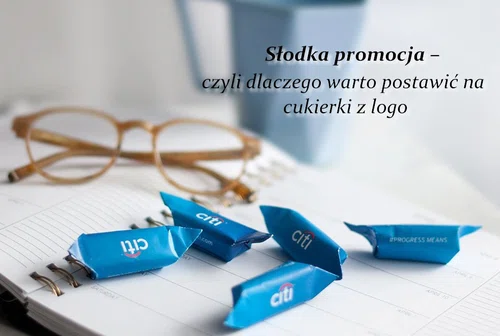 Słodka promocja – czyli dlaczego warto postawić na cukierki z logo
