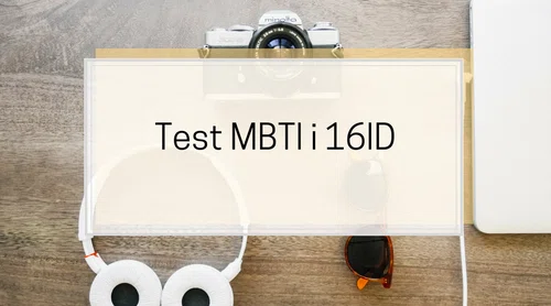 Test MBTI i 16ID. Jesteś osobowością Jobsa, Obamy czy Matki Teresy?