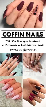 Coffin Nails – TOP 20+ Modnych Inspiracji na Śliczne Paznokcie o Kształcie Trumienki