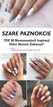 TOP 30 Niesamowitych Inspiracji na Szare Paznokcie – Musicie Je Zobaczyć!