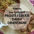 Menu na tydzień - lekkie i proste dania orientalne