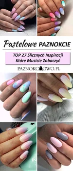 Pastelowe Paznokcie – TOP 27 Ślicznych Inspiracji Które Musicie Zobaczyć