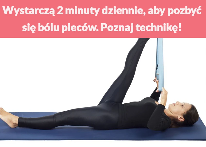 Wystarczą 2 minuty dziennie, aby pozbyć się bólu pleców. Poznaj skuteczną technikę!