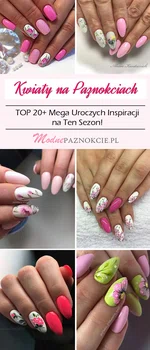 Kwiaty na Paznokciach – TOP 20+ Mega Uroczych Inspiracji na Ten Sezon!