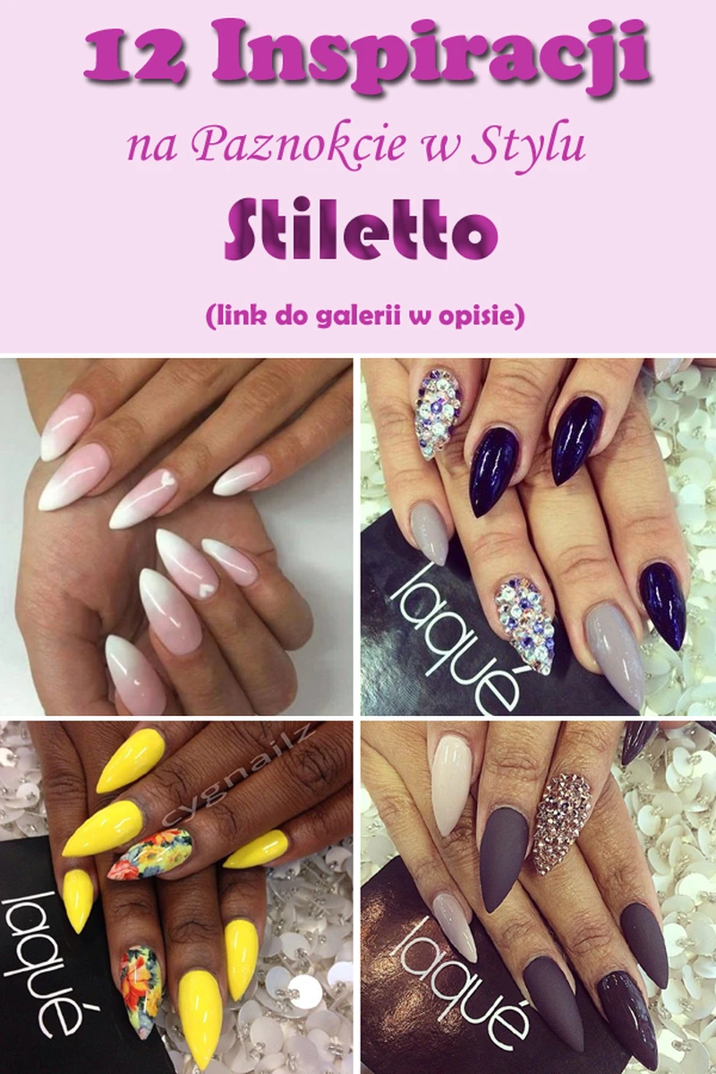 12 inspiracji na paznokcie w stylu stiletto