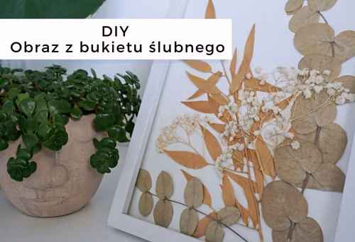 DIY Obraz z bukietu ślubnego • origamifrog.pl