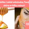 Jabłko i miód odmłodzą Twoją skórę w kilka minut!