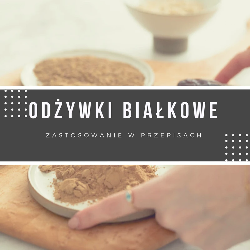 ZASADY PRZYGOTOWYWANIA POTRAW Z DODATKIEM ODŻYWKI BIAŁKOWEJ
