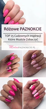 Różowe Paznokcie – TOP 25 Cudownych Inspiracji Dla Was!