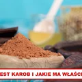 Czy wiesz co to jest KAROB? Poznaj jego właściwości!