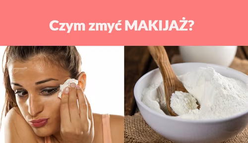 Czym zmyć MAKIJAŻ?
