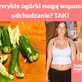 Czy zwykłe ogórki mogą wspomagać odchudzanie? TAK!