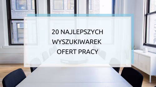 20 najlepszych wyszukiwarek ofert pracy – gdzie szukać pracy w internecie