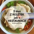 Dania z resztek jak z restauracji