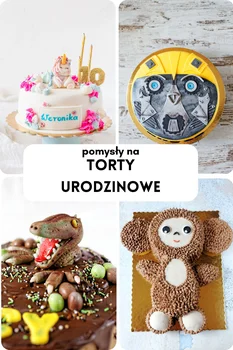 Pomysły na torty urodzinowe