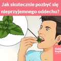 Jak skutecznie pozbyć się nieprzyjemnego oddechu? Najskuteczniejsze produkty